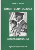 Śmiertelny sojusz Hitler Mussolini