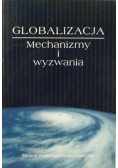 Liberska Barbara (red) - Globalizacja. Mechanizmy i wyzwania