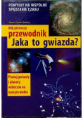 Mój pierwszy przewodnik Jaka to gwiazda