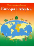 Atlas młodego odkrywcy Europa i Afryka