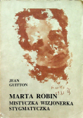 Marta Robin mistyczka wizjonerka stygmatyczka