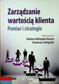 Zarządzanie wartością klienta Pomiar i strategie