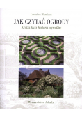 Jak czytać ogrody Krótki kurs historii ogrodów