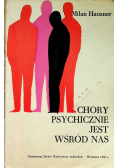 Chory psychicznie jest wśród Nas