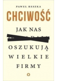 Chciwość Jak nas oszukują wielkie firmy