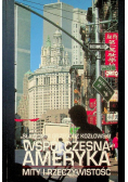 Współczesna Ameryka Mity i rzeczywistość