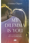 My dilemma is you