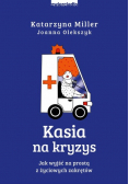 Kasia na kryzys Jak wyjść na prostą z życiowych zakrętów