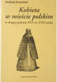 Kobieta w mieście polskim w drugiej połowie XVI i w XVII wieku