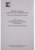 Słownik terminów wydawniczych i poligraficznych polsko angielski / angielsko polski