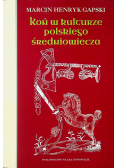 Koń w kulturze polskiego średniowiecza Wierzchowce na ścieżkach wyobraźni
