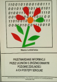 Przetwarzanie informacji przez uczniów o zróżnicowanym poziomie zdolności a ich postępy szkolne