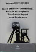 Model struktur i transformacji kosztów w zarządzaniu działalnością kopalni węgla kamiennego