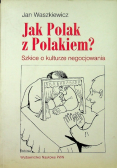 Jak Polak z Polakiem Szkice o kulturze negocjowania