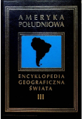 Encyklopedia geograficzna świata Tom III Ameryka Południowa