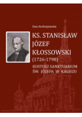 Ks Stanisław Józef Kłossowski 1726 - 1798