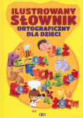 Ilustrowany słownik ortograficzny dla dzieci