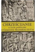 Chrześcijanie a życie publiczne w Cesarstwie Rzymskim III i IV w
