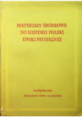 Materiały źródłowe do historii Polski epoki feudalnej