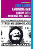 Kapitalizm zombi Globalny kryzys i aktualność myśl Marksa