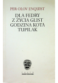 Dla Fedry z życia Glist Godzina Kota Tupilak