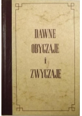 Dawne obyczaje i zwyczaje Reprint 1860 r.