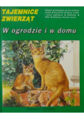 Tajemnice zwierząt  W ogrodzie i w domu
