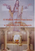 O Wielkiej Miłości Pana Jezusa do nas w