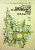 Strategie rozwoju gminy i restrukturyzacji usług komunalnych