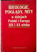 Ideologie poglądy mity w dziejach Polski i Europy XIX i XX wieku