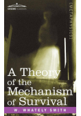 A Theory of the Mechanism of Survival