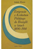 Emigracja z Królestwa Polskiego do Brazylii w latach 1890 1914