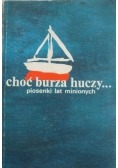 Choć burza huczy Piosenki lat minionych