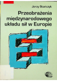 Przeobrażenia międzynarodowego układu sił w Europie