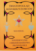Światopogląd różokrzyżowców Ezoteryczne chrześcijaństwo przyszłości