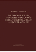 Zarządzanie wiedzą w tworzeniu innowacji Model tercji organizacji ujęcie fraktalne
