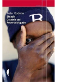 Strach Ostatnie dni Roberta Mugabe