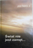 Świat nie jest zamęt