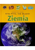 Kto pyta,  nie błądzi   Ziemia