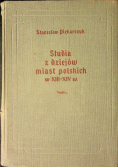 Studia z dziejow miast poslkich w XII - XIV w