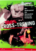 100 % Cross Trening Ćwiczenia program treningowy