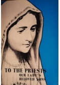 To the Priests Our Ladys Beloved Sons