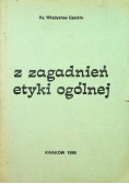 Z zagadnień etyki ogólnej