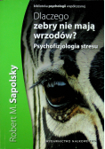 Dlaczego zebry nie mają wrzodów Psychofizjologia stresu