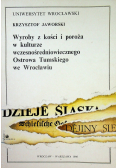 Wyroby z kości i poroża w kulturze wczesnośredniowiecznego Ostrowa Tumskiego we Wrocławiu