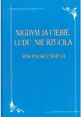 Nigdym ja Ciebie ludu nie rzuciła