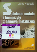 Spiekane metale i kompozyty z osnową metaliczną