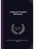 A Manual of Applied Mechanics