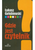 Gdzie jest czytelnik