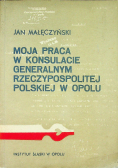 Moja praca w konsulacie generalnym Rzeczypospolitej Polskiej w Opolu